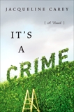 It's a Crime: A Novel, Carey, Jacqueline