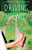 Driving Sideways: A Novel, Riley, Jess
