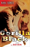 Gorilla Black: A Novel, Seven