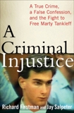 A Criminal Injustice: A True Crime, a False Confession, and the Fight to Free Marty Tankleff, Firstman, Richard & Salpeter, Jay