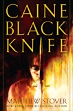 Caine Black Knife: A Novel, Stover, Matthew