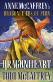 Dragonheart: Anne McCaffrey's Dragonriders of Pern, McCaffrey, Todd J.