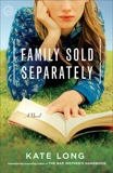 Family Sold Separately: A Novel, Long, Kate