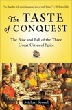 The Taste of Conquest: The Rise and Fall of the Three Great Cities of Spice, Krondl, Michael
