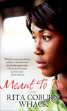 Meant to Be: A Novel, Whack, Rita Coburn