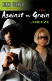 Against the Grain: A Novel, Freeze