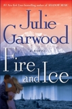 Fire and Ice: A Novel, Garwood, Julie