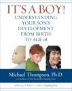 It's a Boy!: Your Son's Development from Birth to Age 18, Thompson, Michael & Barker, Teresa