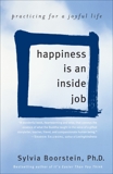 Happiness Is an Inside Job: Practicing for a Joyful Life, Boorstein, Sylvia