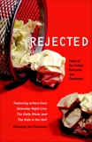 Rejected: Tales of the Failed, Dumped, and Canceled, Friedman, Jon