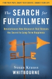 The Search for Fulfillment: Revolutionary New Research That Reveals the Secret to Long-term Happiness, Whitbourne, Susan Krauss