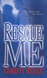 Rescue Me: A Novel, Reece, Christy