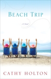 Beach Trip: A Novel, Holton, Cathy