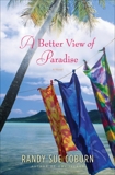 A Better View of Paradise: A Novel, Coburn, Randy Sue