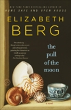 The Pull of the Moon: A Novel, Berg, Elizabeth