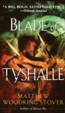 Blade of Tyshalle, Stover, Matthew Woodring