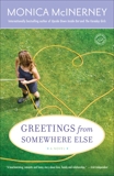 Greetings from Somewhere Else: A Novel, McInerney, Monica