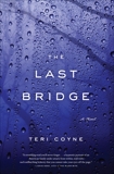 The Last Bridge: A Novel, Coyne, Teri