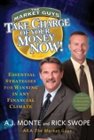 Take Charge of Your Money Now!: Essential Strategies for Winning in Any Financial Climate, Monte, A.J. & Swope, Rick