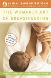 The Womanly Art of Breastfeeding: Completely Revised and Updated 8th Edition, 