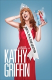 Official Book Club Selection: A Memoir According to Kathy Griffin, Griffin, Kathy