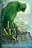 Jade Man's Skin, Fox, Daniel