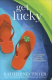 Get Lucky: A Novel, Center, Katherine