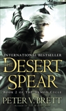 The Desert Spear: Book Two of The Demon Cycle, Brett, Peter V.