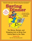 Saving Dinner: The Menus, Recipes, and Shopping Lists to Bring Your Family Back to the Table: A Cookbook, Ely, Leanne