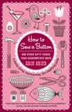 How to Sew a Button: And Other Nifty Things Your Grandmother Knew, Bried, Erin