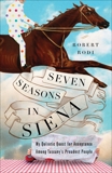 Seven Seasons in Siena: My Quixotic Quest for Acceptance Among Tuscany's Proudest People, Rodi, Robert