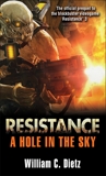 Resistance: A Hole in the Sky: A Novel, Dietz, William C.