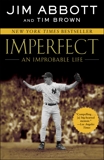 Imperfect: An Improbable Life, Brown, Tim & Abbott, Jim