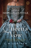 The Queen's Vow: A Novel of Isabella of Castile, Gortner, C.  W.