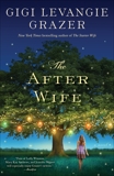 The After Wife: A Novel, Grazer, Gigi Levangie
