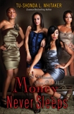 Money Never Sleeps: A Millionaire Wives Club Novel, Whitaker, Tu-Shonda