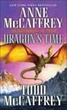 Dragon's Time: Dragonriders of Pern, McCaffrey, Anne & McCaffrey, Todd J.