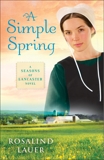 A Simple Spring: A Seasons of Lancaster Novel, Lauer, Rosalind