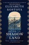 The Shadow Land: A Novel, Kostova, Elizabeth