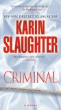 Criminal (with bonus novella Snatched): A Novel, Slaughter, Karin