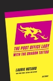 The Post Office Lady with the Dragon Tattoo: An Essay, Notaro, Laurie