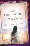 The Lost Book of Mala R.: A Novel, MacDowell, Rose