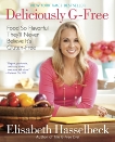 Deliciously G-Free: Food So Flavorful They'll Never Believe It's Gluten-Free: A Cookbook, Hasselbeck, Elisabeth