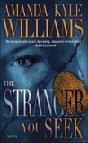 The Stranger You Seek: A Novel, Williams, Amanda Kyle