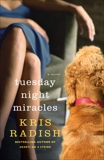 Tuesday Night Miracles: A Novel, Radish, Kris