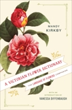 A Victorian Flower Dictionary: The Language of Flowers Companion, Diffenbaugh, Vanessa (FRW) & Kirkby, Mandy