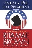 Sneaky Pie for President: A Mrs. Murphy Mystery, Brown, Rita Mae