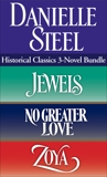 Historical Classics 3-Novel Bundle: Jewels, No Greater Love, and Zoya, Steel, Danielle