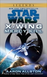 Mercy Kill: Star Wars Legends (X-Wing), Allston, Aaron