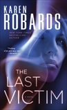 The Last Victim: A Novel, Robards, Karen